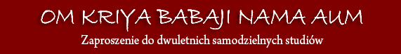 OM KRIJA BABADŻI NAMA AUM
Zaproszenie do dwuletnich samodzielnych studiów